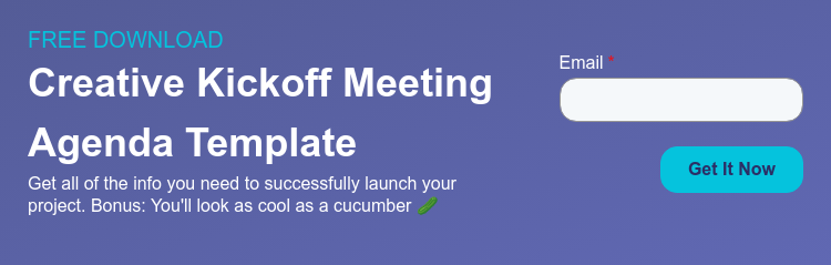 FREE DOWNLOAD Creative Kickoff Meeting Agenda Template Get all of the info you need to successfully launch your project. Bonus: You'll look as cool as a cucumber 🥒  